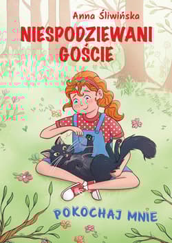 Pokochaj mnie Niespodziewani goście - Anna Śliwińska