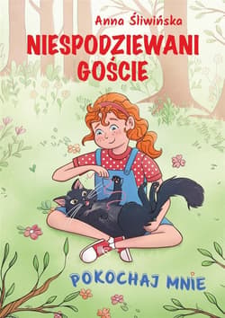 Pokochaj mnie Niespodziewani goście - Anna Śliwińska