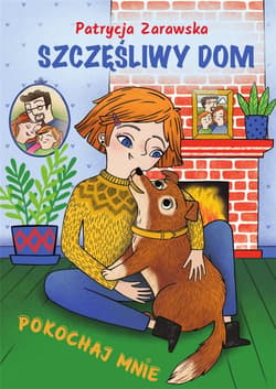Pokochaj mnie Szczęśliwy dom - Famulska Anna