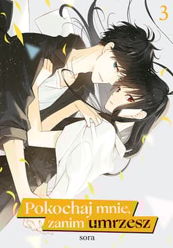 Pokochaj mnie, zanim umrzesz. Tom 3 - Sora