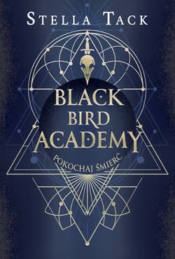 Pokochaj Śmierć. Black Bird Academy. Tom 3 - Stella Tack