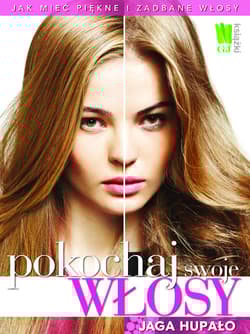 Pokochaj swoje włosy - Jaga Hupało