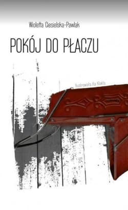 Pokój do płaczu - Wioletta Ciesielska-Pawlak