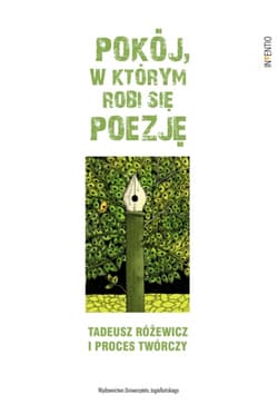 Pokój w którym robi się poezję Tadeusz Różewicz i proces twórczy - Opracowanie Zbiorowe