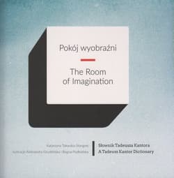 Pokój wyobraźni The room of imagination - Katarzyna Tokarska-Stangret