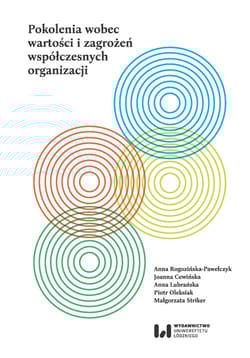 Pokolenia wobec wartości i zagrożeń współczesnych organizacji - Cewińska Joanna, Oleksiak Piotr