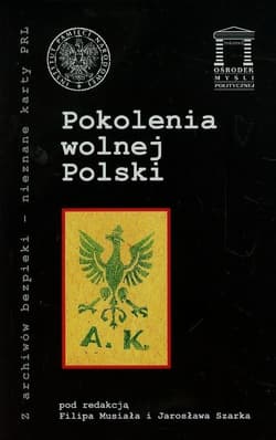 Pokolenia wolnej Polski Tom 19 - Jarosław Szarka, Musiał Filip (red)