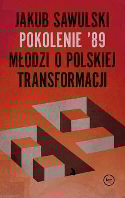Pokolenie '89 Młodzi o polskiej transformacji