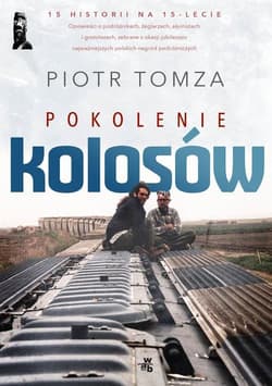 Pokolenie Kolosów - Piotr  Tomza