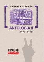 Pokolenie Solidarności: Antologia II (Non-fiction) - Patrycja Pelica, Krzysztof Stasiewski, Jan Martini