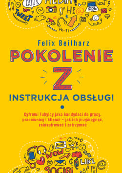 Pokolenie Z. Instrukcja obsługi - Felix Beilharz