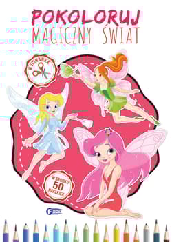 Pokoloruj magiczny świat - Opracowanie Zbiorowe