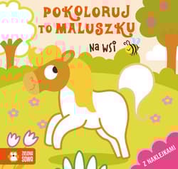 Pokoloruj to maluszku Na wsi