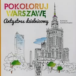 Pokoloruj Warszawę Antystres dzielnicowy - Karolina Kopiec