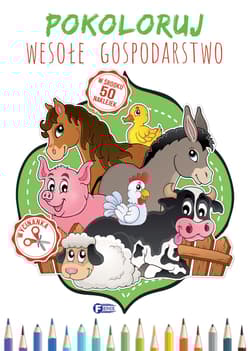 Pokoloruj wesołe gospodarstwo - Opracowanie Zbiorowe