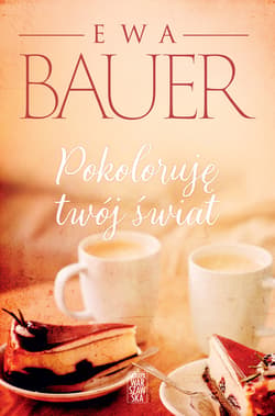 Pokoloruję twój świat - ebook - Ewa Bauer