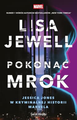 Pokonać mrok. Jessica Jones w kryminalnej historii Marvela - Lisa Jewell