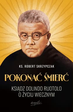 Pokonać śmierć - ebook - Ks. Robert Skrzypczak