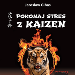 Pokonaj stres z Kaizen - audiobook - Jarosław Gibas