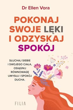 Pokonaj swoje lęki i odzyskaj spokój - Ellen Vora