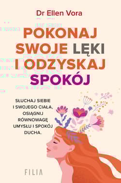 Pokonaj swoje lęki i odzyskaj spokój - Ellen Vora