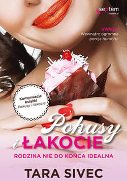 Pokusy i łakocie. Rodzina nie do końca idealna - ebook - Sivec Tara