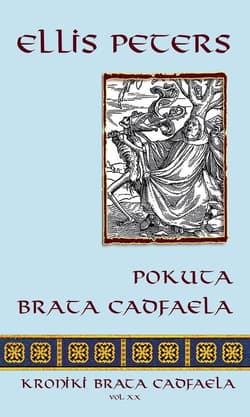 Pokuta brata Cadfaela. Kroniki brata Cadfaela tom 20 - Ellis Peters