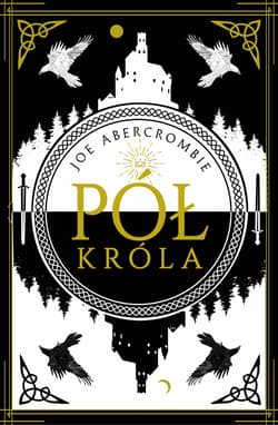 Pół króla. Morze Drzazg. Tom 1 - Joe Abercrombie