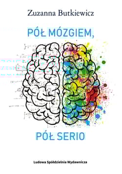Pół mózgiem pół serio - Zuzanna Butkiewicz