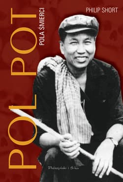 Pol Pot. Pola śmierci - Philip Short