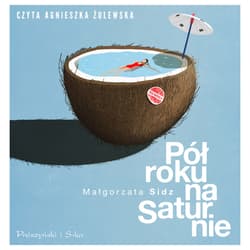 Pół roku na Saturnie - audiobook - Małgorzata Sidz