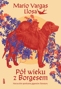 Pół wieku z Borgesem. Niezwykłe spotkania gigantów literatury - ebook - Mario Vargas Llosa