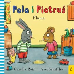 Pola i Piotruś Plama - Camilla Reid