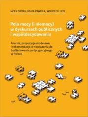 Pola mocy (i niemocy) w dyskursach publicznych... - Jacek Sroka, Beata Pawlica, Wojciech Ufel