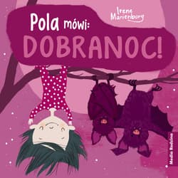 Pola mówi: Dobranoc! - Irene Marienborg