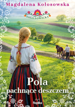 Pola pachnące deszczem. Saga łowicka, tom 2 - ebook - Magdalena Kołosowska