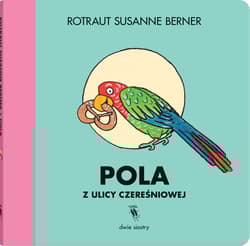 Pola z ulicy Czereśniowej - Susanne  Berner Rotraut