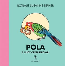 Pola z ulicy Czereśniowej - Susanne  Berner Rotraut