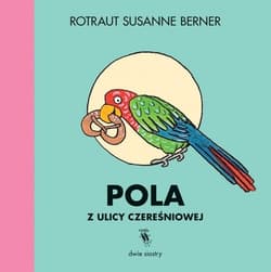 Pola z ulicy Czereśniowej - Susanne  Berner Rotraut