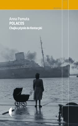 Polacos. Chajka płynie do Kostaryki - Anna Pamuła