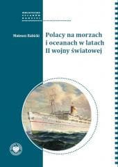 Polacy na morzach i oceanach w latach II wojny światowej - Mateusz Kubicki