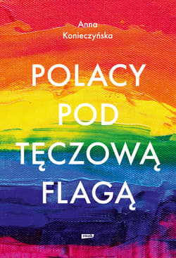 Polacy pod tęczową flagą - ebook - Anna Konieczyńska