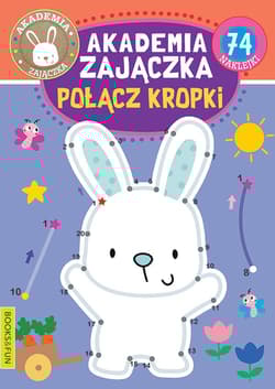 Połącz kropki. Akademia zajączka - Opracowanie Zbiorowe