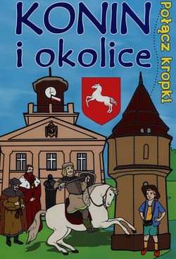 Połącz kropki Konin i okolice - Praca zbiorowa