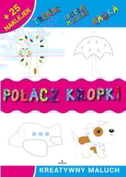 Połącz kropki. Kreatywny maluch - Monika Matusiak