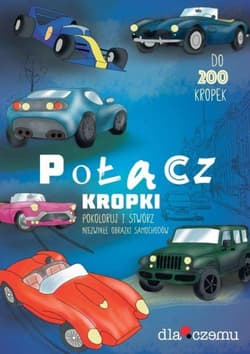 Połącz kropki Pokoloruj i stwórz niezwykłe obrazki samochodów - Bołdok-Banasikowska Olga