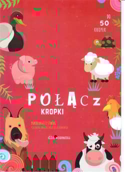 Połącz kropki Pokoloruj i stwórz niezwykłe obrazki zwierzątek domowych do 50 kropek