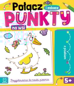 Połącz punkty i zobacz! Na wsi. Przygotowanie do nauki pisania. Ścieralny pisak - Anna Podgórska