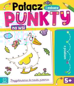Połącz punkty i zobacz! Na wsi. Przygotowanie do nauki pisania. Ścieralny pisak - Anna Podgórska