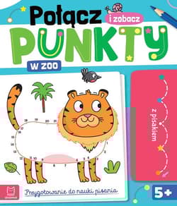 Połącz punkty i zobacz! W zoo. Przygotowanie do nauki pisania. Ścieralny pisak - Anna Podgórska